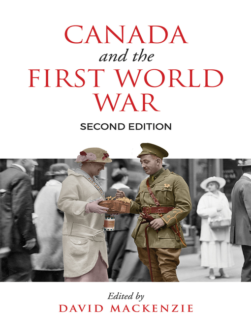 Title details for Canada and the First World War by David MacKenzie - Available